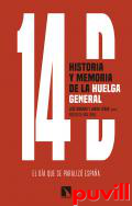 14D, historia y memoria de la huelga general : el da que se paraliz Espaa