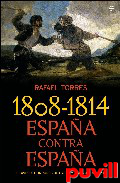 1808-1814, Espaa contra Espaa : 

claves y horrores de la primera guerra civil