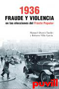 1936, fraude y violencia en las elecciones del Frente Popular