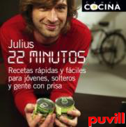 22 minutos : recetas rpidas y 

fciles para jvenes, solteros y gente con prisa