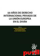 50 aos de Derecho internacional privado de la Unin Europea en el divn