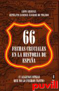 66 fechas cruciales en la Historia de Espaa : (Y algunas otras que no lo fueron tanto)