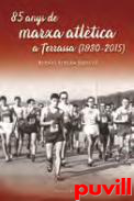 85 anys de marxa atltica a Terrassa (1930-2015)