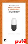 frica, racismo y colonialismo : una herencia presente en la salud global