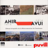 lbum fotogrfic de la Mancomunitat de Catalunya : ahir-avui, 1914-2014