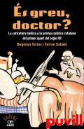 s greu doctor? : la caricatura mdica a la premsa satrica catalana del primer quart del segle XX