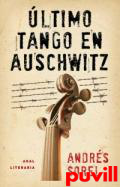 ltimo tango en Auschwitz : 