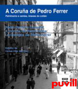 A Corua de Pedro Ferrer : patrimonio e xentes, imaxes do cotin
