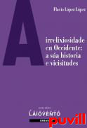 A irrelixiosidade en Occidente : a sa historia e vicisitudes