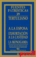 A la esposa ; Exhortacin a la castidad ; La monogamia