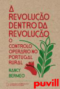 A revoluo dentro da revoluo : o controlo operrio no Portugal rural