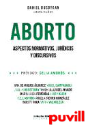 Aborto : Aspectos normativos, jurdicos y discursivos