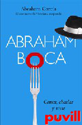 Abraham boca : comer, charlar y vivir