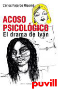 Acoso psicolgico : el drama de Ivn