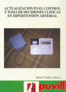 Actualizacin en el control y toma de decisiones clnicas en hipertensin arterial