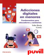 Adicciones digitales en menores : fundamentos para educadores y sanitarios