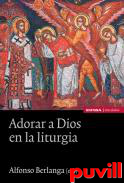 Adorar a Dios en la liturgia