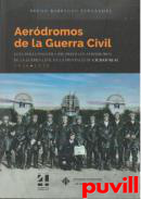 Aerdromos de la Guerra Civil : gua para conocer y recorrer los aerdromos de la Guerra Civil en la provincia de Ciudad Real, 1936-1939