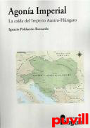 Agona imperial : la cada del Imperio Autro-Hngaro