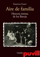 Aire de familia : historia ntima de los Baroja