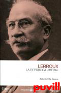 Alejandro Lerroux : la repblica liberal