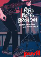 Alfa, Beta, Bronson