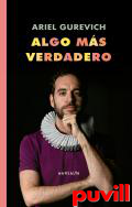 Algo ms verdadero : teatro reunido