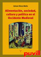 Alimentacin, sociedad, cultura y poltica en el Occidente Medieval