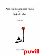 Amb veu d'on mai som vinguts ; Solitud i labor