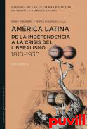 Amrica Latina, de la independencia a la crisis del liberalismo, 1810-1930