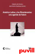 Amrica latina y los bicentenarios : una agenda de futuro