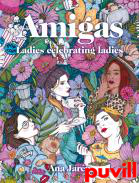 Amigas : ladies celebrating ladies