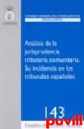 Anlisis de la 

jurisprudencia tributaria comunitaria : su incidencia en los tribunales espaoles