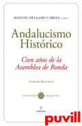 Andalucismo histrico : cien aos de la Asamblea de Ronda