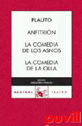 Anfitrin ; La comedia de los asnos ; La comedia 

de la olla