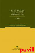 Ante Baroja : Edicin crtica, revisada y ampliada (1900-1960)