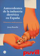 Antecedentes de la industria diettica en Espaa : alimentos-medicamentos