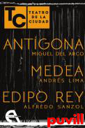 Antgona / Medea / Edipo Rey : teatro de la Ciudad