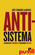 Antisistema : desigualdad econmica y precariado poltico