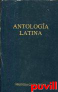 Antologa latina : repertorio de poemas extrado de cdices y libros impresos