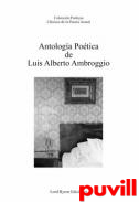 Antologa potica de Luis Alberto Ambroggio