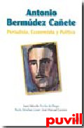 Antonio Bermdez Caete : periodista, economista y 

poltico