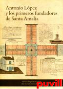 Antonio Lpez y los primeros fundadores de Santa Amalia