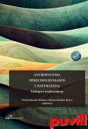 Antropoceno, derechos humanos y naturaleza : enfoques iusfilosficos
