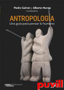 Antropologa : una gua para pensar lo humano