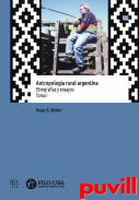 Antropologa rural argentina : etnografas y ensayos, 1. 