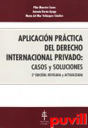 Aplicacin prctica del Derecho internacional privado : casos y soluciones