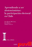 Aprendiendo a ser abstencionistas : la participacin electoral en Chile