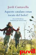 Aquests catalans estan tocats del bolet!