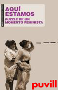 Aqu estamos : puzzle de un momento feminista